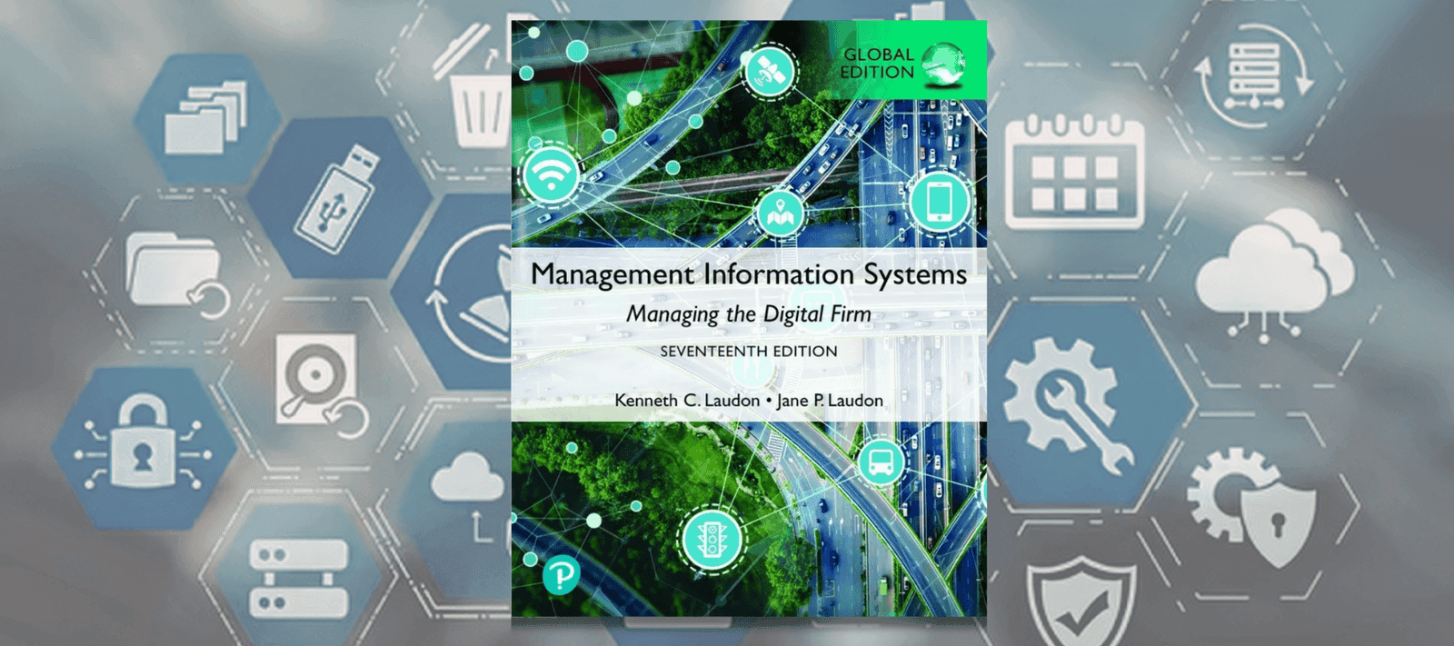 Management Information Systems: Managing the Digital Firm, 17th edition