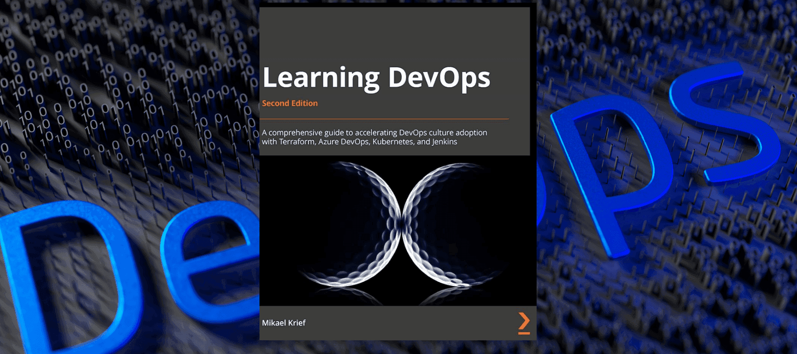 Learning DevOps: A comprehensive guide to accelerating DevOps culture adoption with Terraform, Azure DevOps, Kubernetes, and Jenkins, 2nd Edition.