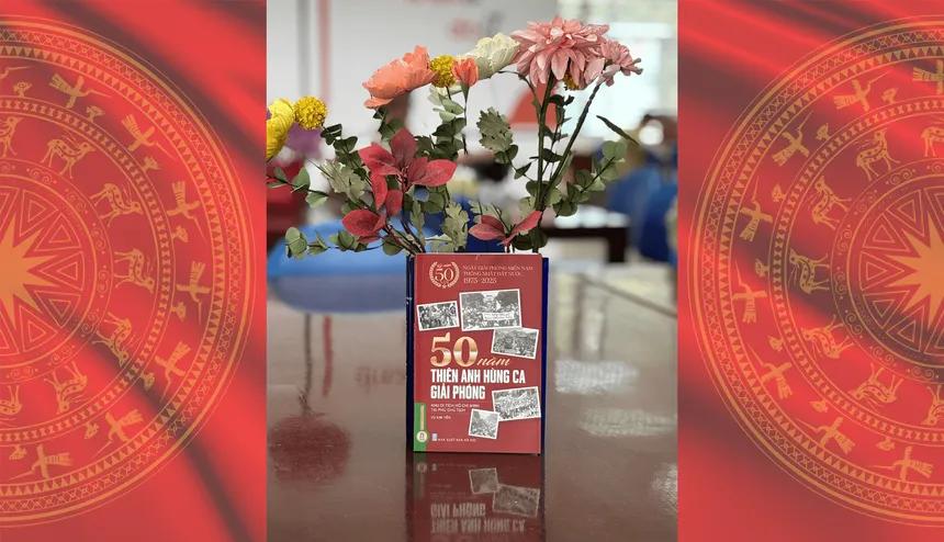 50 năm thiên anh hùng ca giải phóng / Vũ Kim Yến sưu tầm, biên soạn