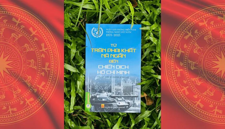 Từ trận Phai Khắt Nà Ngần đến chiến dịch Hồ Chí Minh / Dương Đình Lập
